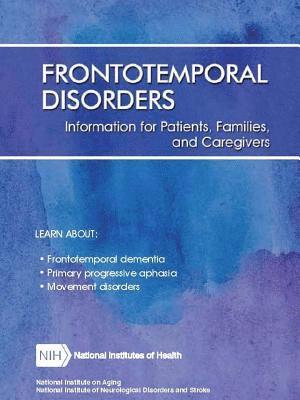 bokomslag Frontotemporal Disorders: Information for Patients, Families, and Caregivers (Revised February 2017)