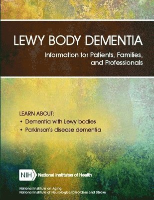 Lewy Body Dementia: Information for Patients, Families, and Professionals (Revised June 2018) 1