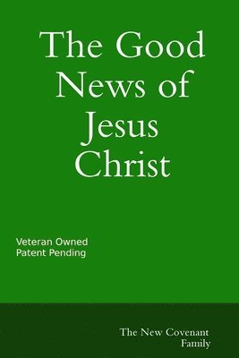 The Good News of Jesus Christ The New Covenant 1