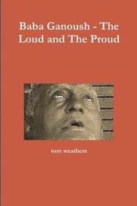 bokomslag Baba Ganoush - The Loud and The Proud
