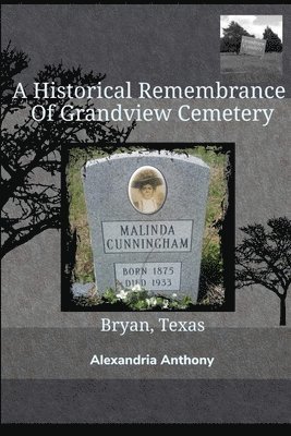 A Historical Remembrance Of Grandview  Cemetery 1