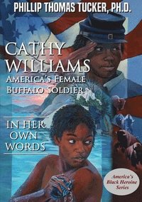 bokomslag Cathy Williams: Americas Female Buffalo Soldier