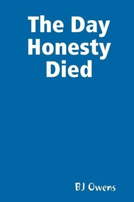 bokomslag The Day Honesty Died