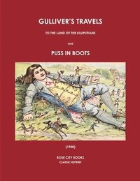 bokomslag GULLIVERS TRAVELS TO THE LAND OF THE LILLIPUTIANS AND PUSS IN BOOTS (1900)