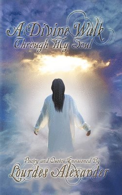 Divine Walk Through My Soul