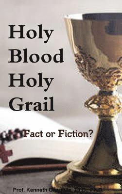 Holy Blood Holy Grail: Fact or Fiction?