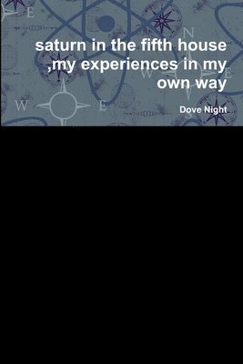 saturn in the fifth house, my experiences in my own way