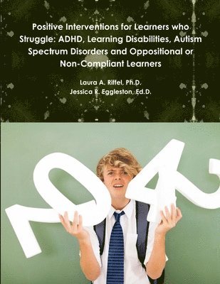 Laura A Riffel, Ed D Jessica R Eggleston - Positive Interventions for Learners who Struggle, Häftad