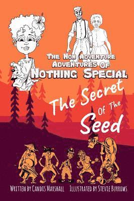 The Non Adventure Adventures of Nothing Special: The Secret of the Seed 1