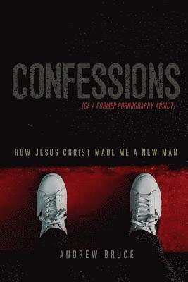 Confessions of a Former Pornography Addict