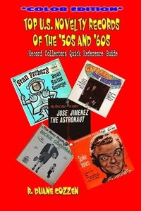 bokomslag Top U.S. Novelty Records Of The '50s And '60s: Record Collector Quick Reference Guide