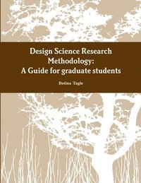 bokomslag A Design Science Research Methodology Guide for graduate students