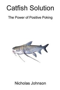 bokomslag Catfish Solution The Power of Positive Poking