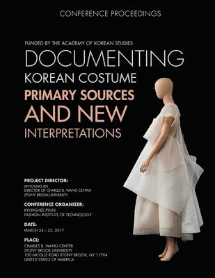 Kyunghee Pyun - Documenting Korean Costume:  Primary Sources and New Interpretations, Häftad