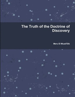 The Truth of the Doctrine of Discovery 1