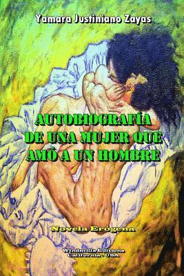 Autobiografía de una Mujer que Amó a un Hombre 1