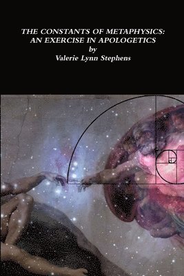 Valerie Stephens - CONSTANTS OF METAPHYSICS: AN EXERCISE IN APOLOGETICS, Häftad