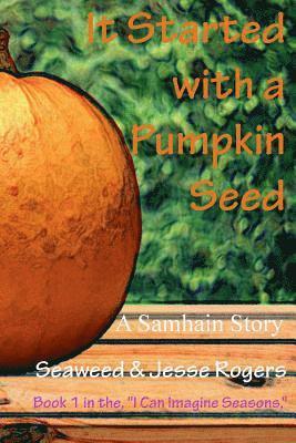 It Started With a Pumpkin Seed 1