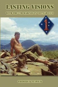 bokomslag Lasting Visions: With the 7th Marines in Vietnam 1970