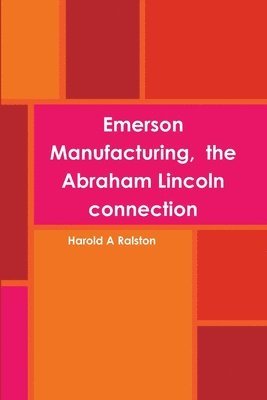 Emerson Manufacturing,  the Abraham Lincoln connection 1