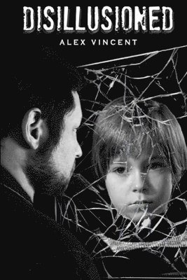 Alex Vincent - Disillusioned, Häftad