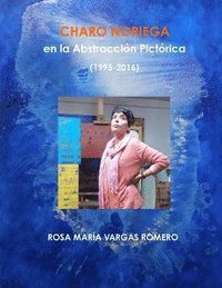 bokomslag Charo Noriega En La Abstraccin Pictrica (1995-2016)