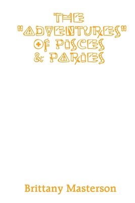 The &quot;Adventures&quot; of Pisces and Paries 1