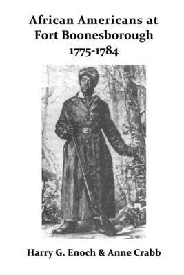 Harry G. Enoch, Anne Crabb - African Americans at Fort Boonesborough, 1775-1784, Häftad