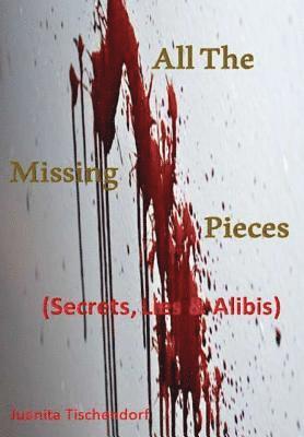 Juanita Tischendorf - All The Missing Pieces, Inbunden