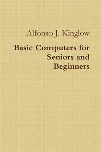bokomslag Basic Computers for Seniors and Beginners