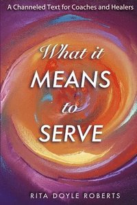 bokomslag What It Means To Serve