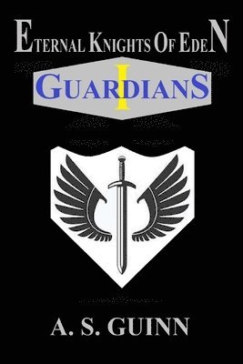 Eternal Knights of Eden I: Guardians 1