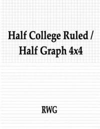 bokomslag Half College Ruled / Half Graph 4x4
