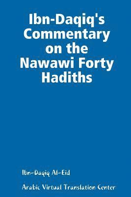 Ibn-Daqiq's Commentary on the Nawawi Forty Hadiths 1