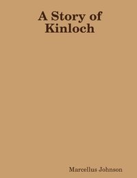 bokomslag A Story of Kinloch