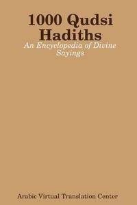 bokomslag 1000 Qudsi Hadiths: An Encyclopedia of Divine Sayings