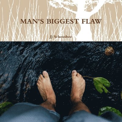 Man's Biggest Flaw 1