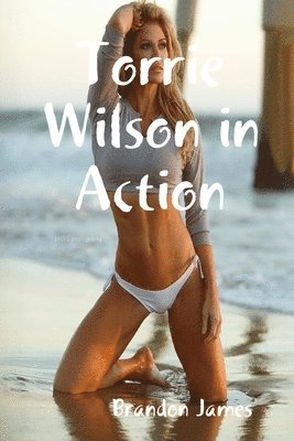 Brandon James - Torrie Wilson in Action, Häftad