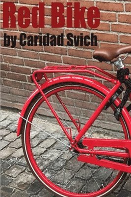 Caridad Svich - RED BIKE, Häftad