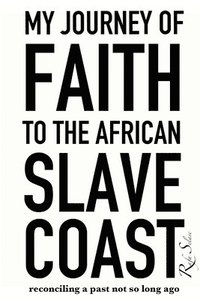 bokomslag My Journey of Faith to the African Slave Coast
