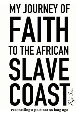 My Journey of Faith to the African Slave Coast 1