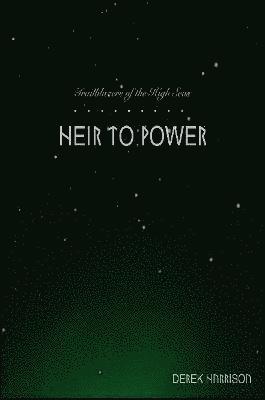 Trailblazers of the High Seas: Heir to Power