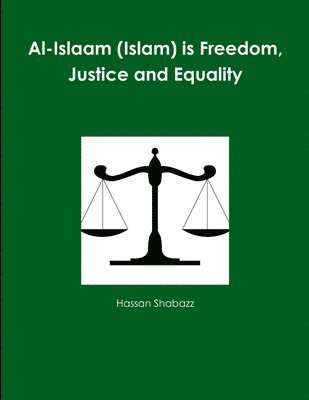 Al-Islaam (Islam) is Freedom, Justice and Equality 1