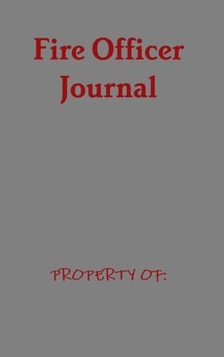 Ty Wheeler - Fire Officer Journal, Inbunden