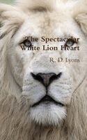 R D Lyons - Spectacular White Lion Heart, Inbunden. Tillgänglighet: Lägg i varukorg