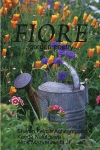 bokomslag Fiore ...garden poetry...
