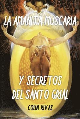 bokomslag Amanita Muscaria: Y Secretos del Santo Grial