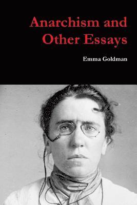 Emma Goldman - Anarchism and Other Essays, Häftad