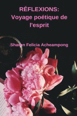 RÉFLEXIONS: Voyage poétique de l'esprit