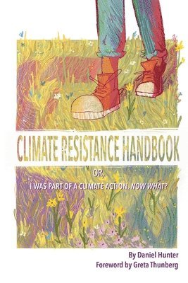 bokomslag Climate Resistance Handbook: Or, I was part of a climate action. Now what?